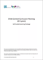 Child-Centred Curriculum Planning (Birth–5 years)